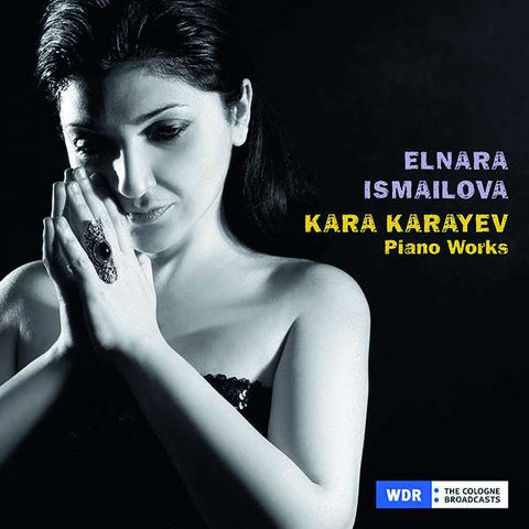 Kara Karayev – Elnara Ismailova - Piano Works