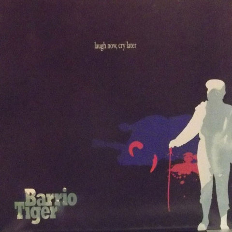 Barrio Tiger - Laugh Now Cry Later