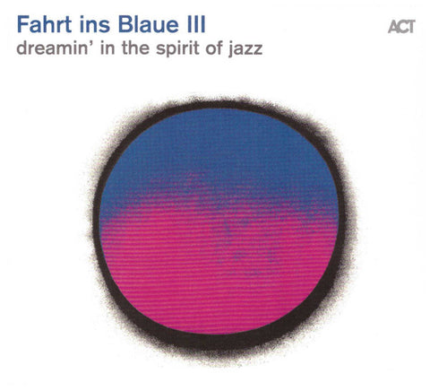 Various - Fahrt Ins Blaue III (Dreamin' In The Spirit Of Jazz)