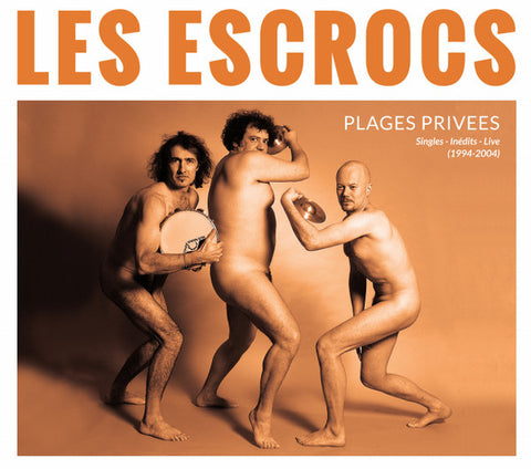 Les Escrocs - PLAGES PRIVEES Singles- Inédits - Live (1994-2004)