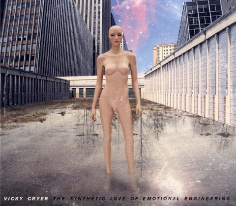 Vicky Cryer - The Synthetic Love Of Emotional Engineering