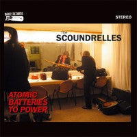 The Scoundrelles - Atomic Batteries To Power