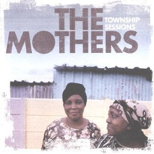 The Mothers - Township Sessions
