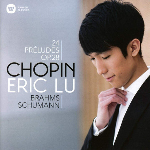 Chopin, Eric Lu, Brahms, Schumann - Preludes Op. 28