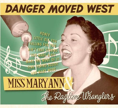 Miss Mary Ann & The Ragtime Wranglers - Danger Moved West