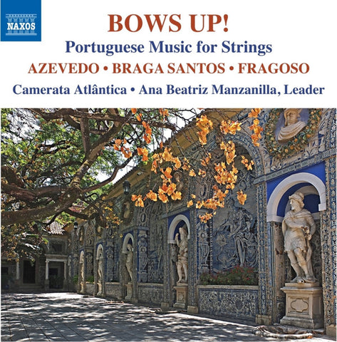Azevedo, Braga Santos, Fragoso, Camerata Atlântica, Ana Beatriz Manzanilla - Bows Up ! : Portuguese Music For Strings