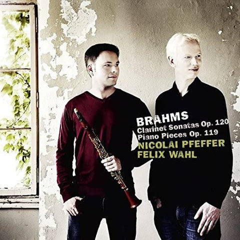 Brahms, Nicolai Pfeffer, Felix Wahl - Clarinet Sonatas & Piano Pieces