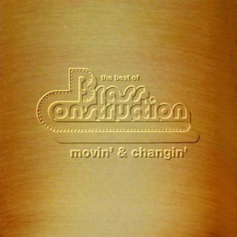 Brass Construction - The Best Of Brass Construction - Movin' & Changin'