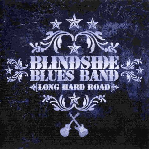 Blindside Blues Band - Long Hard Road
