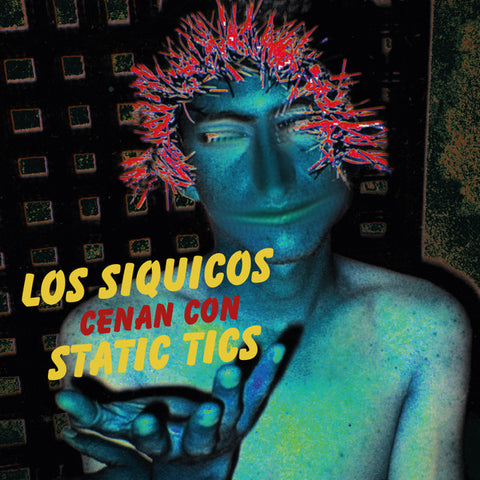 Los Siquicos Cenan Con Static Tics - Los Siquicos Cenan Con Static Tics