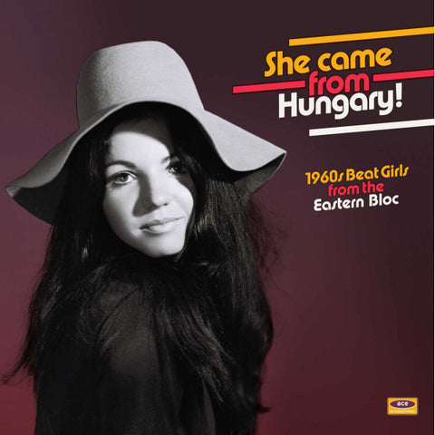 Various - She Came From Hungary! 1960s Beat Girls From The Eastern Bloc