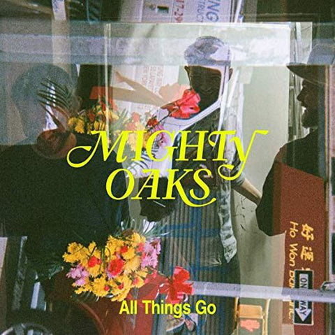 Mighty Oaks - All Things Go