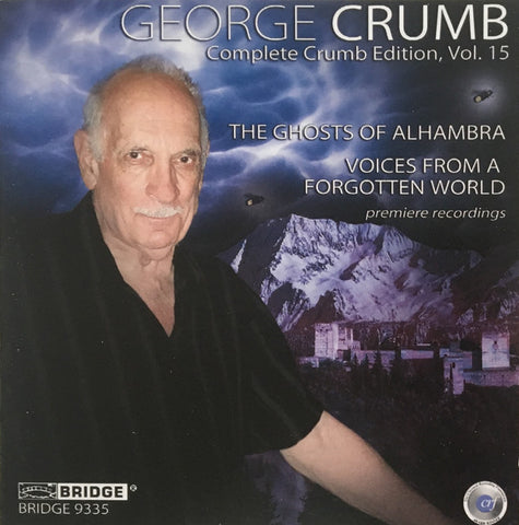 George Crumb - The Ghosts Of Alhambra / Voices From A Forgotten World
