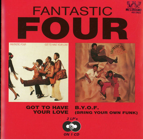Fantastic Four - Got To Have Your Love / B.Y.O.F. (Bring Your Own Funk)