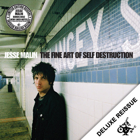 Jesse Malin - The Fine Art Of Self Destruction [Deluxe Reissue]