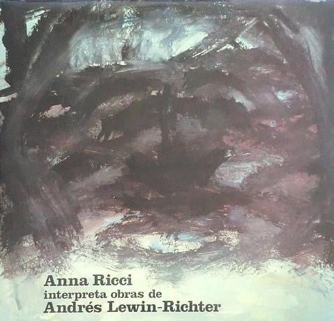 Anna Ricci, Andrés Lewin-Richter - Anna Ricci Interpreta Obras De Andrés Lewin-Richter