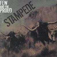 Few And The Proud - Stampede