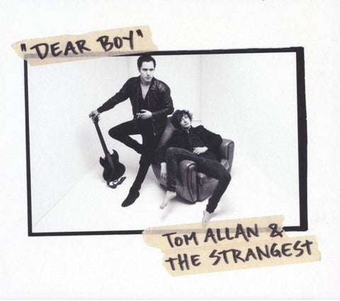 Tom Allan & The Strangest - Dear Boy