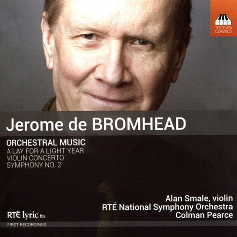 Jerome de Bromhead, RTÉ National Symphony Orchestra, Colman Pearce, Alan Smale - Jerome de Bromhead: Orchestral Music