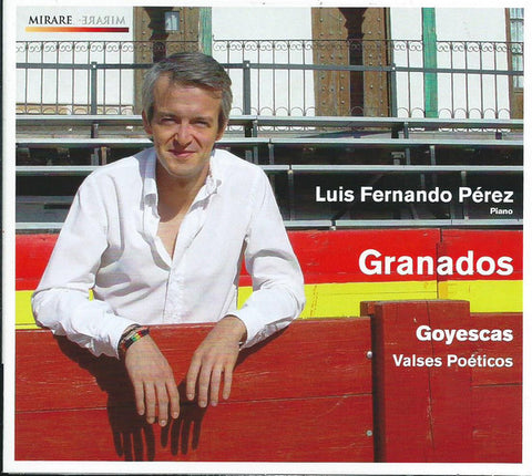 Granados, Luis Fernando Pérez - Goyescas - Valses Poéticos