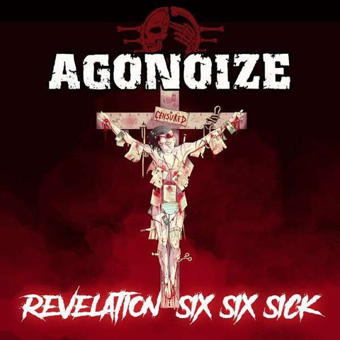 Agonoize - Revelation Six Six Sick