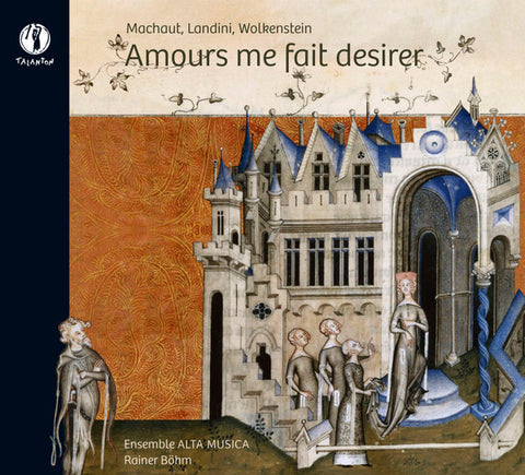 Ensemble Alta Musica, Rainer Böhm - Amours Me Fait Desirer