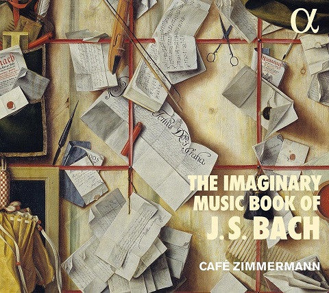 Café Zimmermann - The Imaginary Music Book Of J. S. Bach
