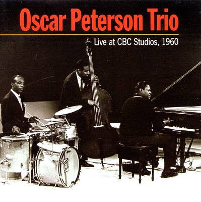 The Oscar Peterson Trio - Live At CBC Studios, 1960