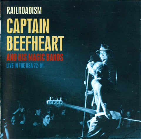 Captain Beefheart - Railroadism: Captain Beefheart And His Magic Bands Live In The USA 72-81