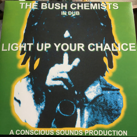 The Bush Chemists - Light Up Your Chalice