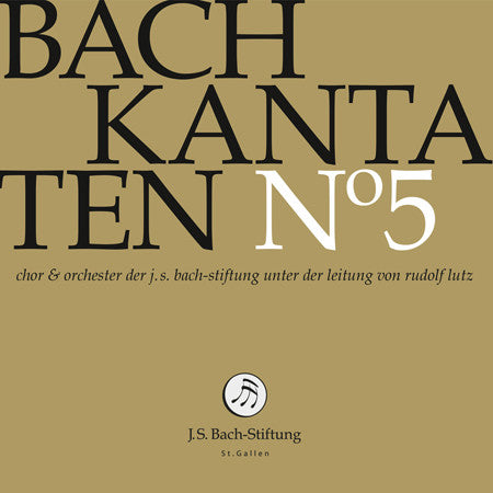 Bach – Chor & Orchester Der J.S. Bach Stiftung St. Gallen, Rudolf Lutz - Kantaten N° 5