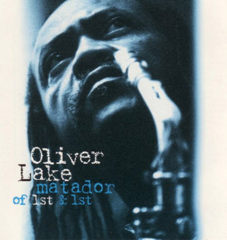 Oliver Lake - Matador Of 1st & 1st