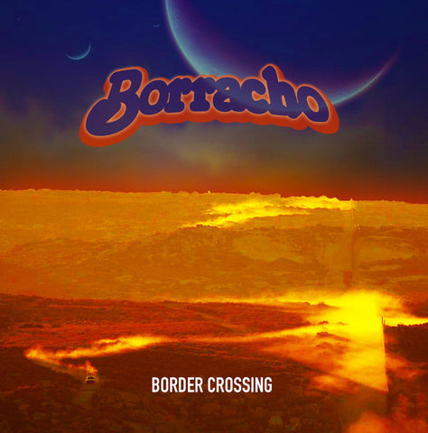 Borracho - Border Crossing