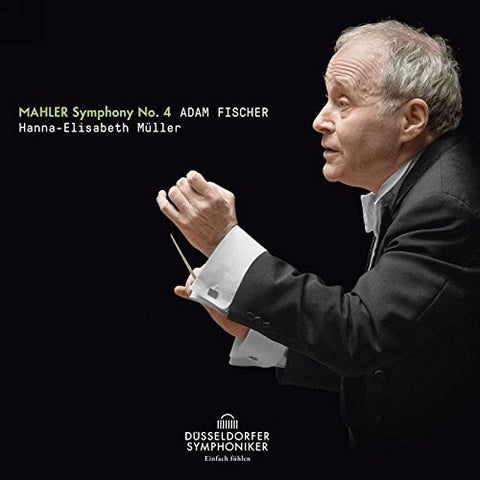 Mahler, Adam Fischer, Hanna-Elisabeth Müller - Symphony No. 4