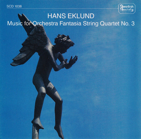 Hans Eklund - Music for Orchestra / Fantasia / String Quartet No.3
