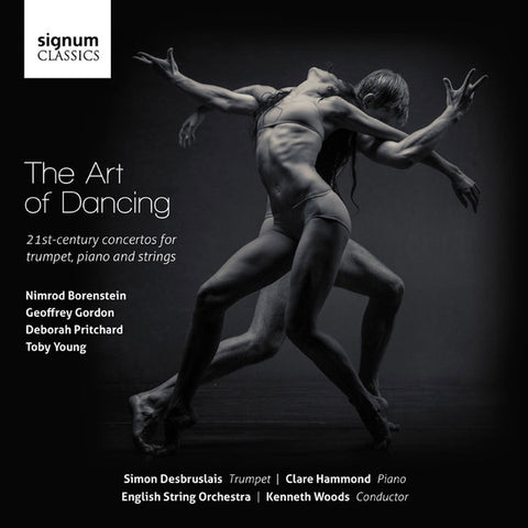 Nimrod Borenstein, Geoffrey Gordon, Deborah Pritchard, Toby Young, Simon Desbruslais, Clare Hammond, English String Orchestra, Kenneth Woods - The Art Of Dancing: 21st-century Concertos For Trumpet, Piano And Strings