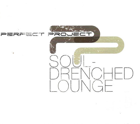 Perfect Project - Soul Drenched Lounge