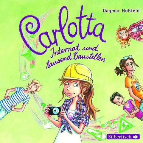 Dagmar Hoßfeld - Carlotta - Internat Und Tausend Baustellen
