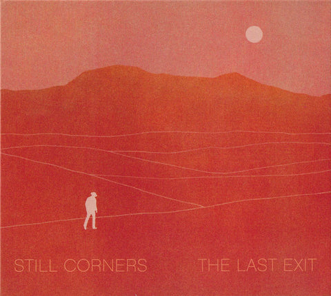 Still Corners - The Last Exit