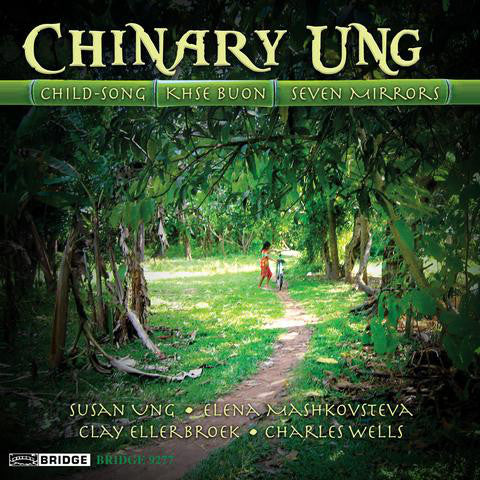 Chinary Ung - Khse Buon, Child Song, Seven Mirrors