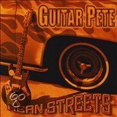 Guitar Pete - Mean Streets