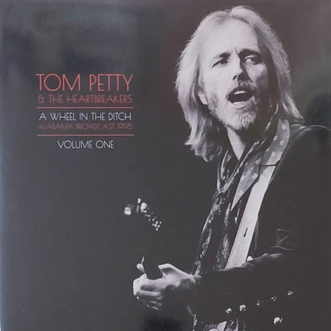 Tom Petty And The Heartbreakers - A Wheel In The Ditch Vol.1