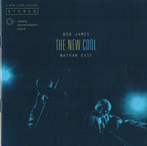 Bob James, Nathan East - The New Cool