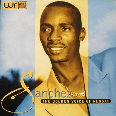 Sanchez - The Golden Voice Of Reggae