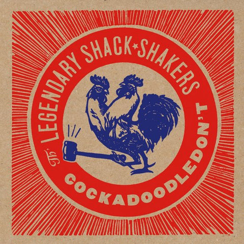 Th' Legendary Shack*Shakers - Cockadoodledon't