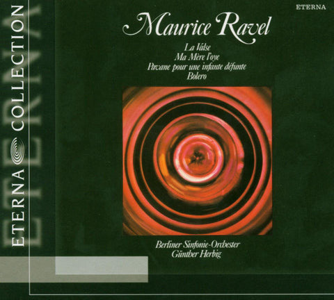 Maurice Ravel - Berliner Sinfonie-Orchester, Günther Herbig - La Valse / Ma Mère L'Oye / Pavane Pour Une Infante Défunte / Bolero