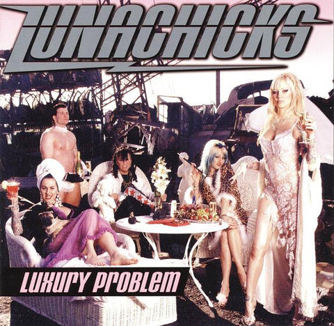 Lunachicks - Luxury Problem