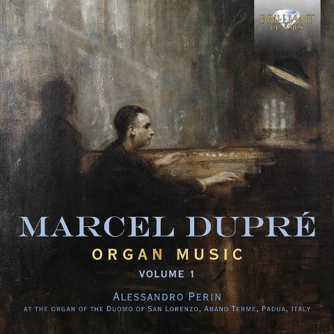 Marcel Dupré - Alessandro Perin - Organ Music Volume 1