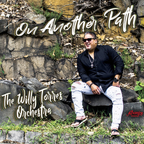 The Willy Torres Orchestra - On Another Path
