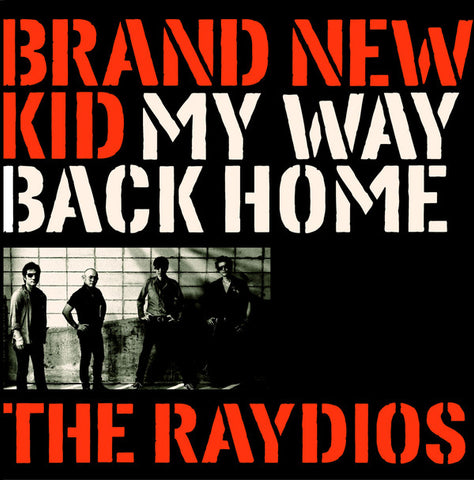 The Raydios - Brand New Kid / My Way Back Home
